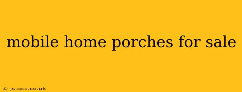 mobile home porches for sale