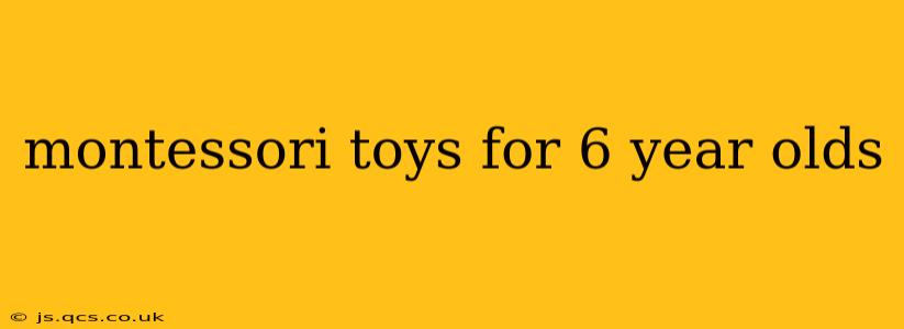 montessori toys for 6 year olds