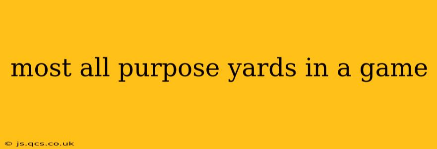 most all purpose yards in a game