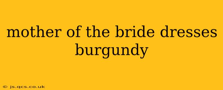 mother of the bride dresses burgundy