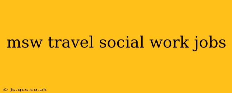 msw travel social work jobs