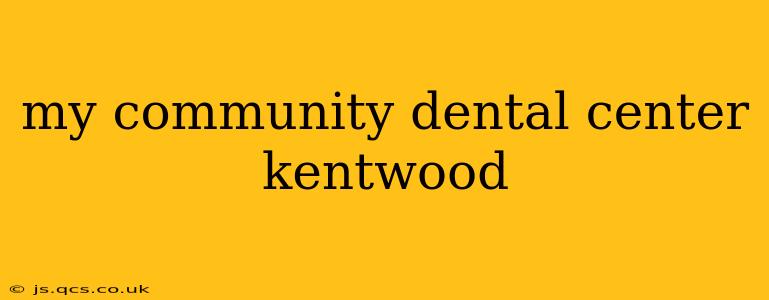 my community dental center kentwood