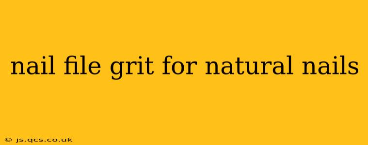 nail file grit for natural nails