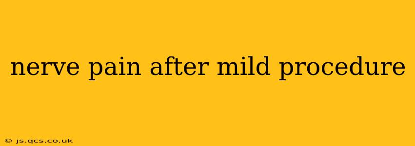 nerve pain after mild procedure
