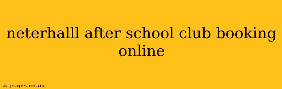 neterhalll after school club booking online