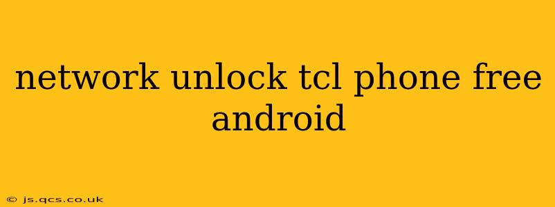 network unlock tcl phone free android