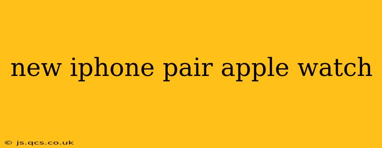 new iphone pair apple watch