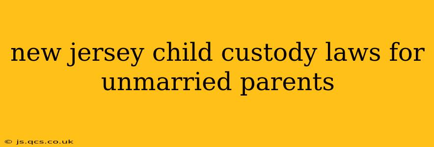 new jersey child custody laws for unmarried parents