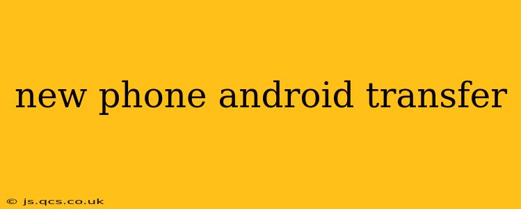 new phone android transfer