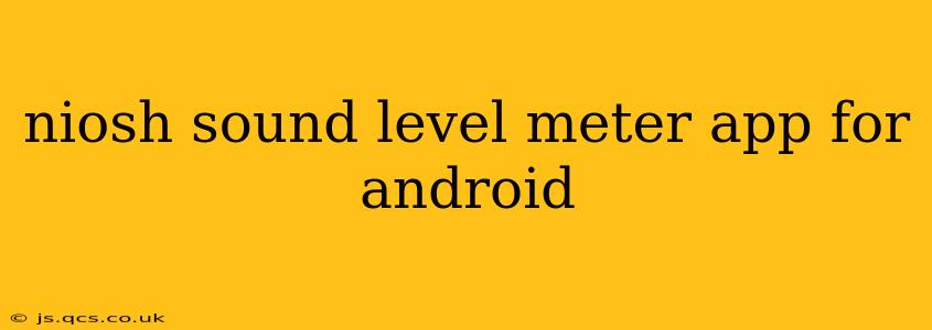 niosh sound level meter app for android