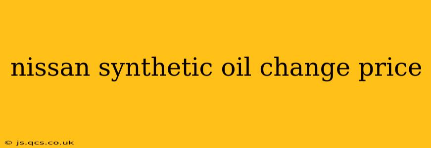 nissan synthetic oil change price