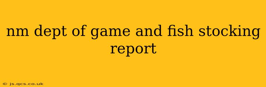 nm dept of game and fish stocking report