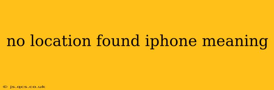no location found iphone meaning