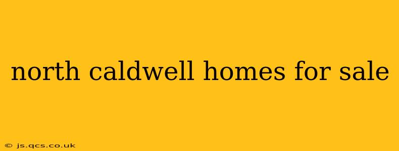 north caldwell homes for sale