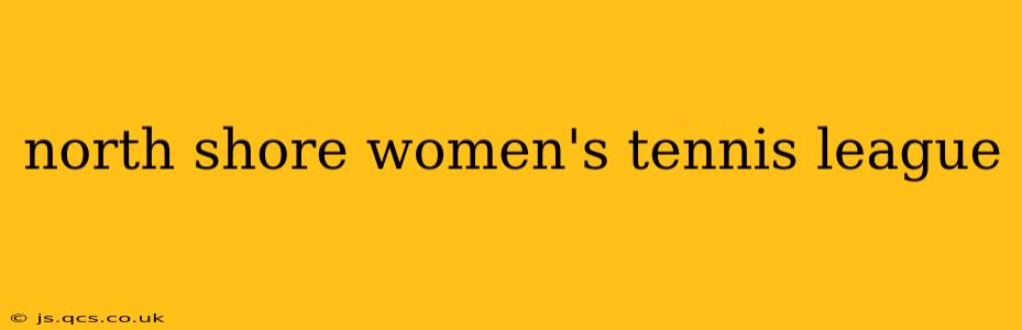 north shore women's tennis league