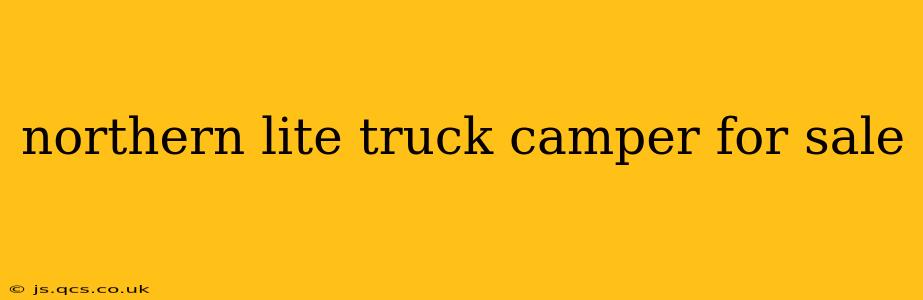 northern lite truck camper for sale