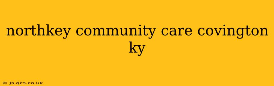 northkey community care covington ky