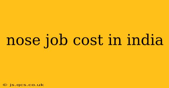 nose job cost in india