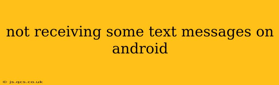 not receiving some text messages on android