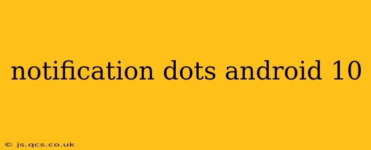 notification dots android 10