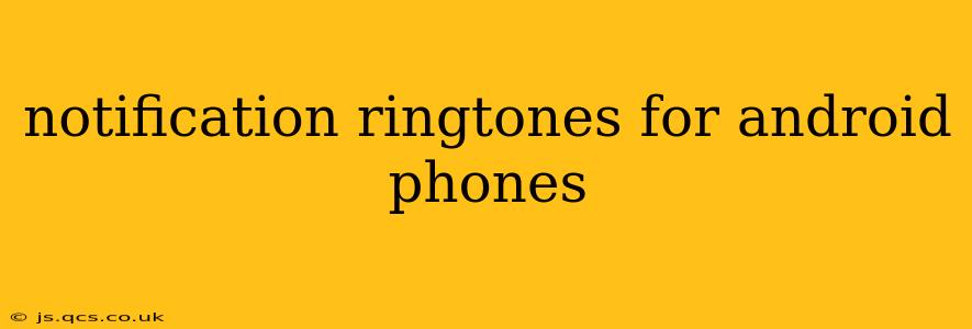 notification ringtones for android phones