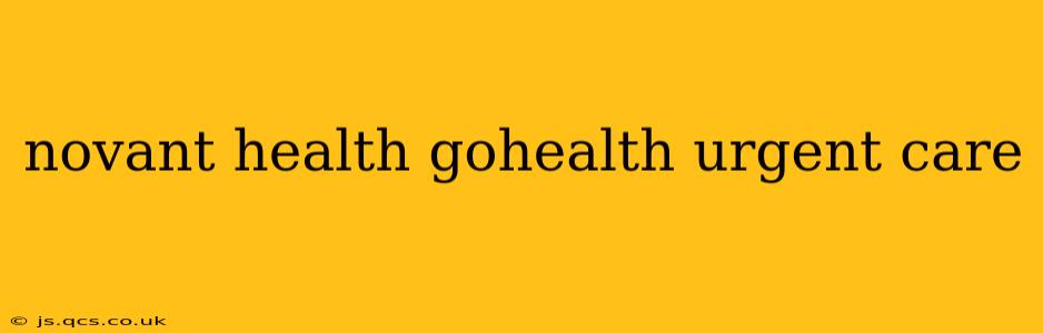 novant health gohealth urgent care