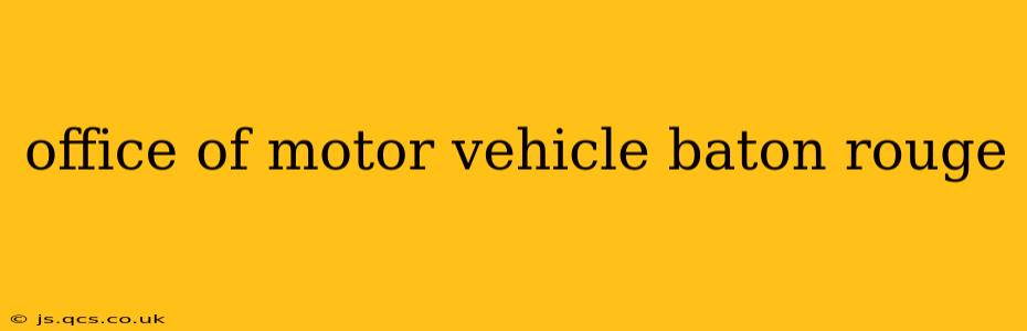 office of motor vehicle baton rouge