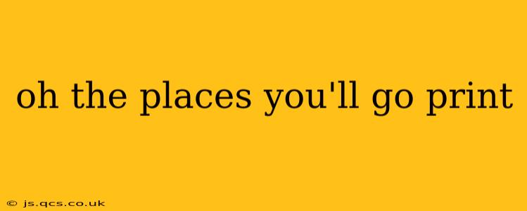 oh the places you'll go print