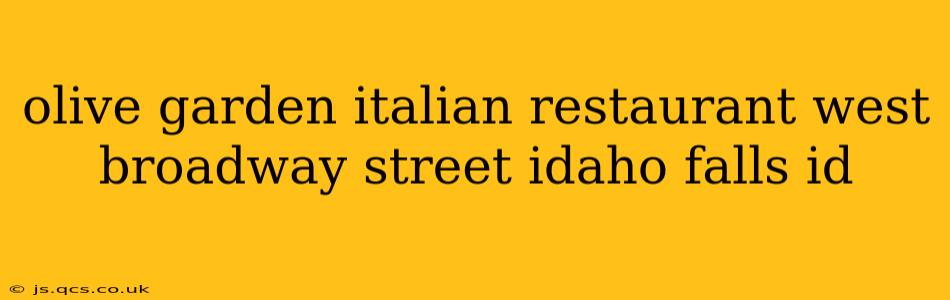 olive garden italian restaurant west broadway street idaho falls id