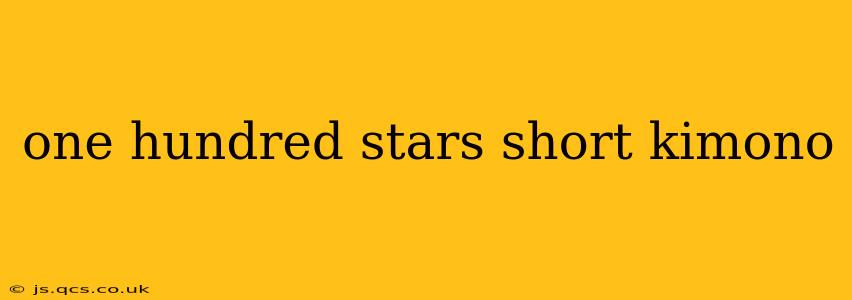 one hundred stars short kimono