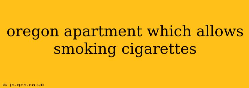 oregon apartment which allows smoking cigarettes
