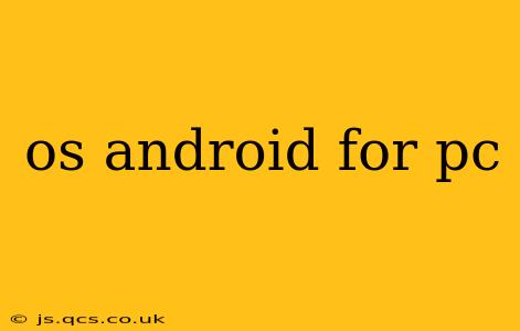os android for pc
