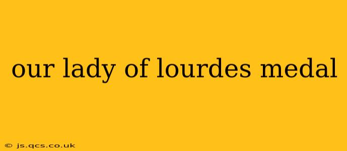our lady of lourdes medal