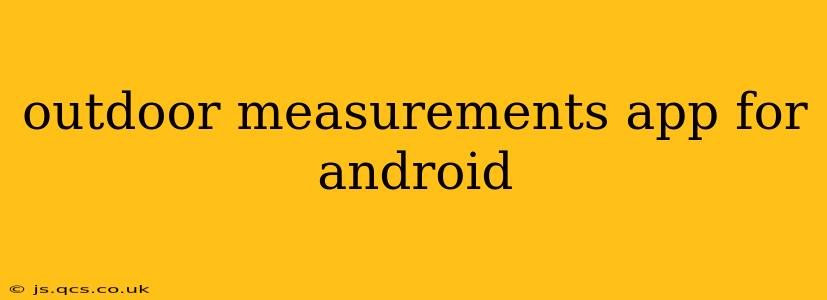 outdoor measurements app for android