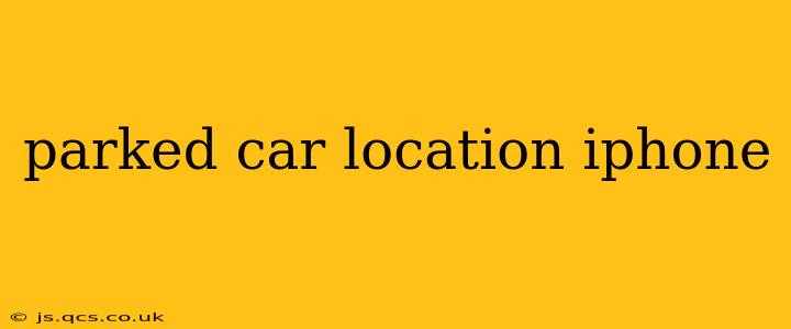 parked car location iphone