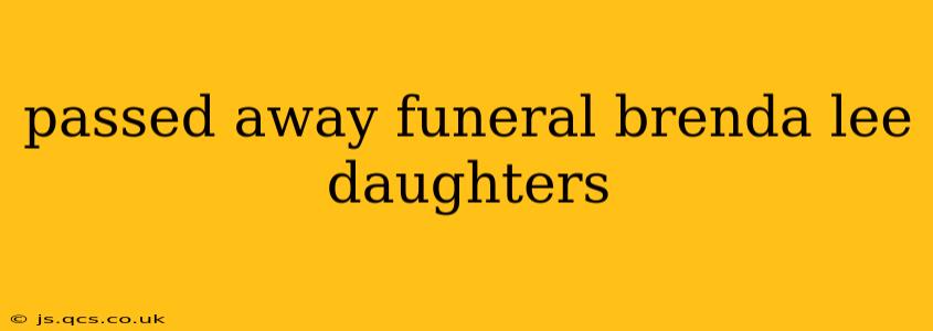 passed away funeral brenda lee daughters