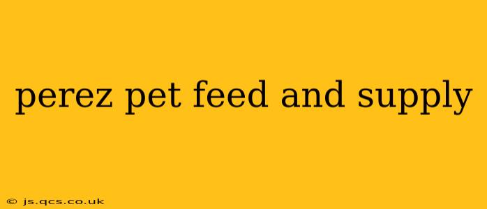 perez pet feed and supply