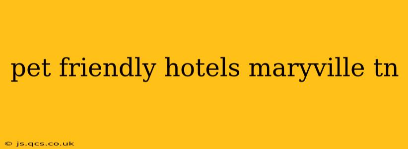 pet friendly hotels maryville tn