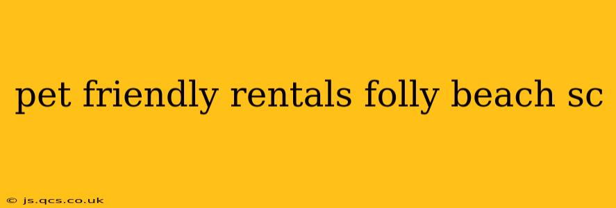 pet friendly rentals folly beach sc
