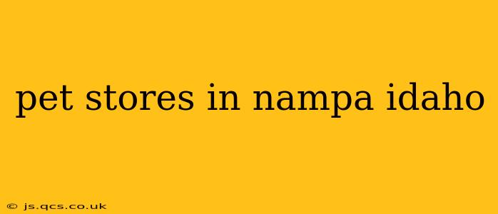 pet stores in nampa idaho
