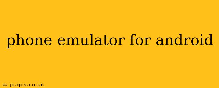 phone emulator for android