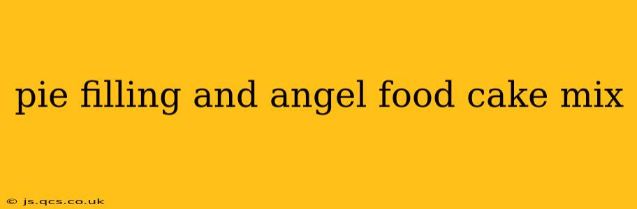pie filling and angel food cake mix