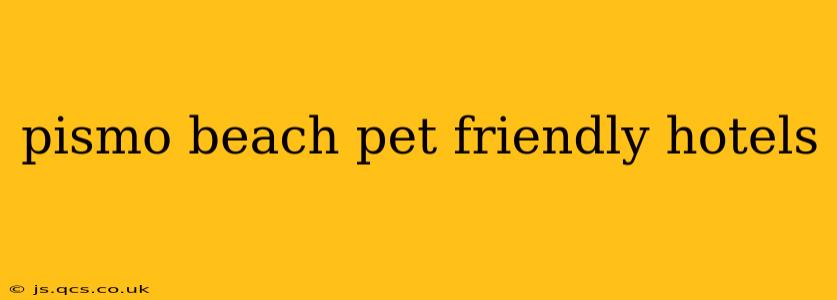 pismo beach pet friendly hotels