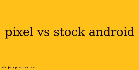pixel vs stock android