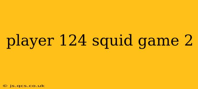 player 124 squid game 2