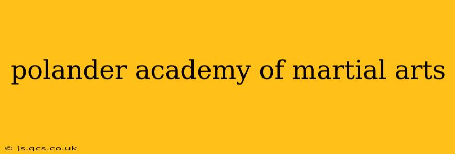 polander academy of martial arts
