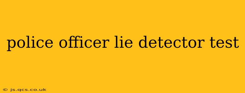 police officer lie detector test