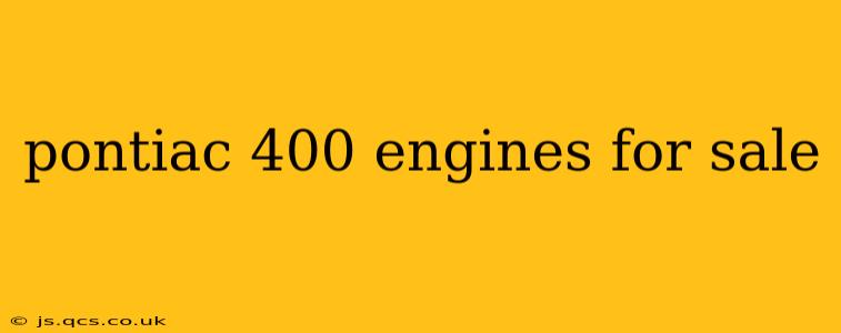pontiac 400 engines for sale