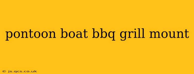 pontoon boat bbq grill mount
