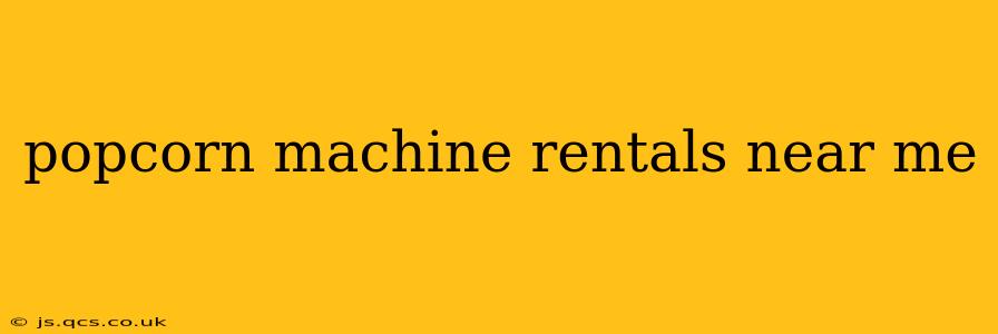 popcorn machine rentals near me